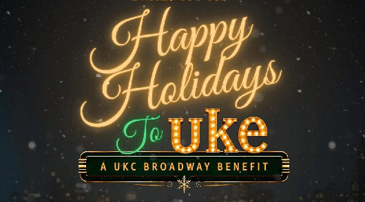 Event banner reads "Happy Holidays To Uke - A UKC Broadway Benefit"